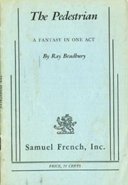 The Pedestrian: A Fantasy in One Act (Ray Bradbury)