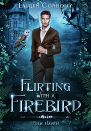 Flirting With a Firebird (Lauren Connolly)