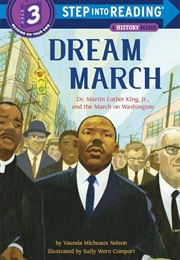 Dream March: Dr. Martin Luther King, Jr., and the March on Washington (Vaunda Micheaux Nelson)