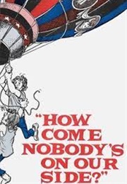 How Come Nobody's on Our Side? (1975)