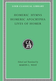 Homeric Hymns. Homeric Apocrypha. Lives of Homer. (Homer)