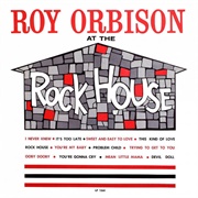 Roy Orbison - At the Rock House