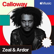 Zeal & Ardor - Calloway