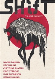 Shift (N. Daniluk, D. Hunt, C. Shaffer, E. Sterbenk,....)