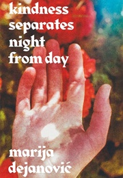 Kindness Separates Night From Day (Marija Dejanović)