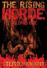The Rising Horde: Vol I (Stephen Knight)