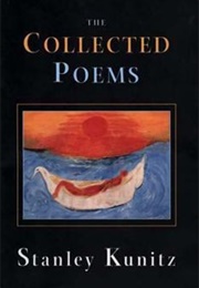 The Collected Poems of Stanley Kunitz (Stanley Kunitz)
