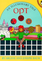 Opt: An Illusionary Tale (Arline Baum and Joseph Baum)
