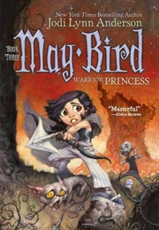 May Bird Warrior Princess (Jodi Lynn Anderson)