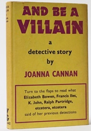 And Be a Villain (Joanna Cannan)