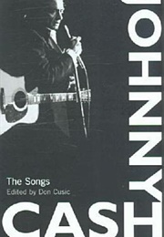 Johnny Cash: The Songs (Don Cusic)