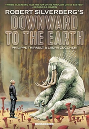 Downward to the Earth (Silverberg, Robert)