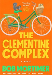 The Clementine Complex (Bob Mortimer)