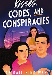 Kisses, Codes, and Conspiracies (Abigail Hing Wen)