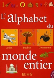 L'alphabet Du Monde Entier (Dorothée Jost)