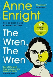 The Wren, the Wren (Anne Enright)