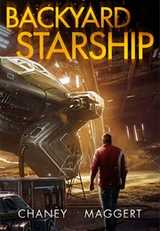 Backyard Starship (J.N. Chaney &amp; Terry Maggert)