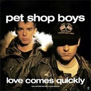 Love Comes Quickly - Pet Shop Boys