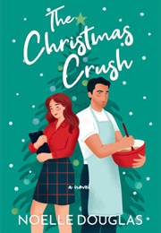 The Christmas Crush (Noelle Douglas)