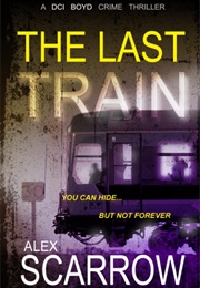 The Last Train (Alex Scarrow)