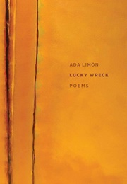 Lucky Wreck: Poems (Limon, Ada)