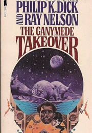 The Ganymede Takeover (Philip K. Dick)