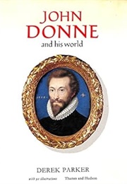 John Donne and His World (Derek Parker)