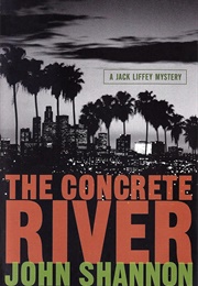 The Concrete River (John Shannon)