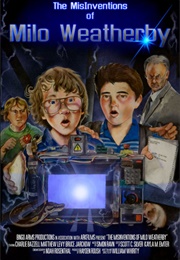 The Misinventions of Milo Weatherby (2009)
