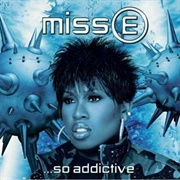 Miss E... So Addictive - Missy Elliott