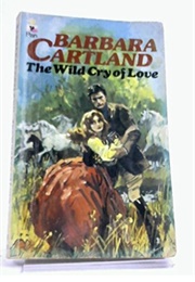 The Wild Cry of Love (Barbara Cartland)