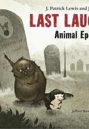 Last Laughs: Animal Epitaphs (J. Patrick Lewis)