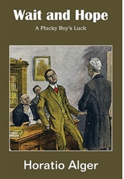 Wait and Hope (Horatio Alger Jr.)