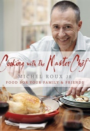 Cooking With the Master Chef (Michel Roux Jr)