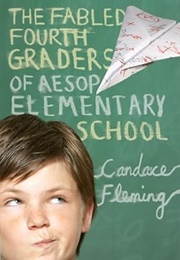 The Fabled Fourth Graders of Aesop Elementary School (Candace Fleming)