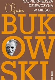 "Najpiękniejsza Dziewczyna W Mieście" (Charles Bukowski)