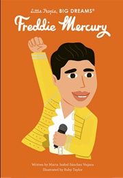 Little People, Big Dreams: Freddie Mercury (Maria Isabel Sanchez Vegara)