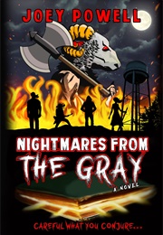 Nightmares From the Gray (Joey Powell)