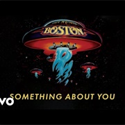 Something About You  - Boston