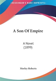 A Son of Empire (Morley Roberts)