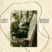 Various Artists - Common Thread: The Songs of the Eagles