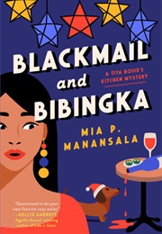 Blackmail and Bibingka (Mia P. Manansala)