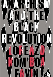 Anarchism and the Black Revolution (Lorenzo Kom'boa Ervin)