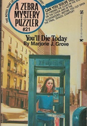 You'll Die Today (Marjorie J. Grove)