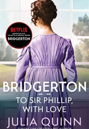 To Sir Phillip, With Love (Julia Quinn)