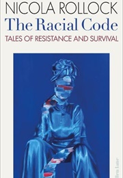 The Racial Code: Tales of Resistance and Survival (Nicola Rollock)