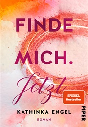 Finde Mich Jetzt (Kathinka Engel)