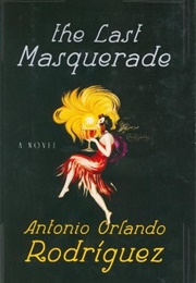 The Last Masquerade (Antonio Orlando Rodriguez)