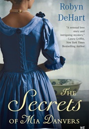 The Secrets of Mia Danvers (Robyn Dehart)