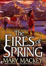 The Fires of Spring (Mary MacKey)